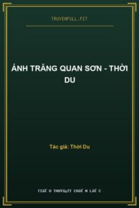 Ánh Trăng Quan Sơn – Thời Du