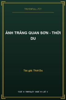 Ánh Trăng Quan Sơn – Thời Du