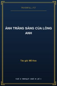 Ánh Trăng Sáng Của Lòng Anh