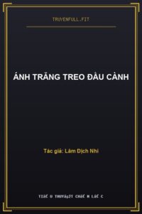 Ánh Trăng Treo Đầu Cành