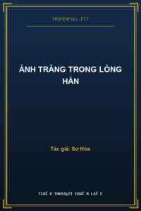 Ánh Trăng Trong Lòng Hắn