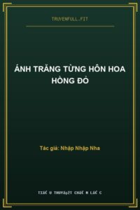 Ánh Trăng Từng Hôn Hoa Hồng Đỏ