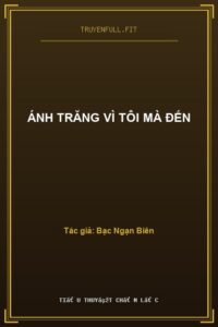 Ánh Trăng Vì Tôi Mà Đến