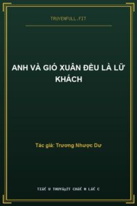 Anh Và Gió Xuân Đều Là Lữ Khách
