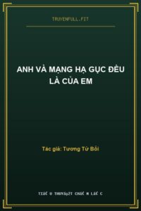 Anh Và Mạng Hạ Gục Đều Là Của Em