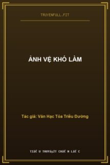 Ảnh Vệ Khó Làm