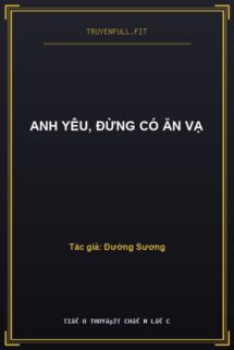 Anh Yêu, Đừng Có Ăn Vạ