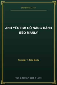 Anh Yêu Em! Cô Nàng Bánh Bèo Manly