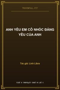 Anh Yêu Em Cô Nhóc Đáng Yêu Của Anh