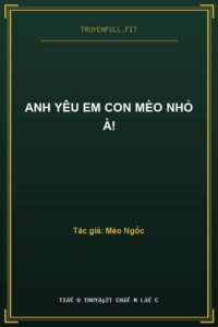 Anh Yêu Em Con Mèo Nhỏ À!