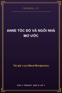 Anne Tóc Đỏ Và Ngôi Nhà Mơ Ước