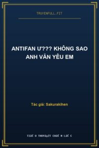 Antifan Ư??? Không Sao Anh Vẫn Yêu Em