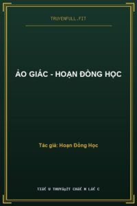 Ảo Giác – Hoạn Đồng Học