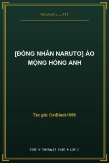 [ĐỒNG NHÂN NARUTO] Ảo Mộng Hồng Anh