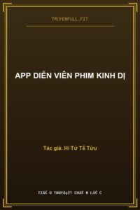 App Diễn Viên Phim Kinh Dị