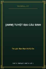 [AWM] Tuyệt Địa Cầu Sinh