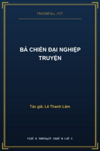 Bá Chiến Đại Nghiệp Truyện