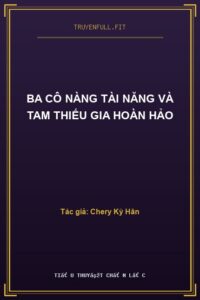 Ba Cô Nàng Tài Năng Và Tam Thiếu Gia Hoàn Hảo