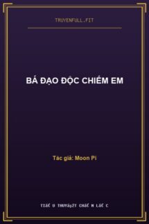 Bá Đạo Độc Chiếm Em