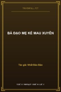 Bá Đạo Mẹ Kế Mau Xuyên