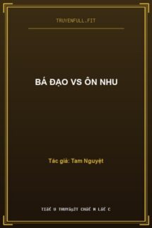 Bá Đạo Vs Ôn Nhu