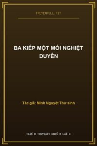 Ba Kiếp Một Mối Nghiệt Duyên