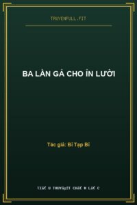 Ba Lần Gả Cho Ỉn Lười