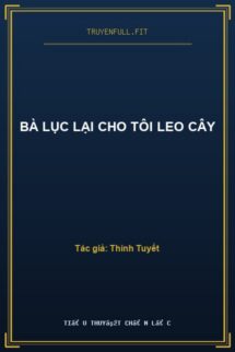 Bà Lục Lại Cho Tôi Leo Cây