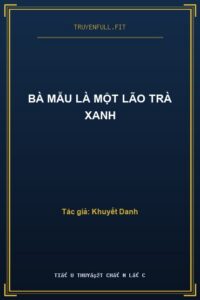 Bà Mẫu Là Một Lão Trà Xanh