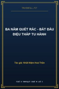 Ba Năm Quét Rác – Bắt Đầu Điệu Thấp Tu Hành