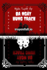 Ba Ngày Hung Trạch – Ngân Tuyết Áp