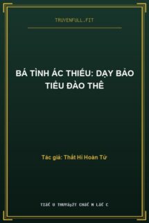Bá Tình Ác Thiếu: Dạy Bảo Tiểu Đào Thê