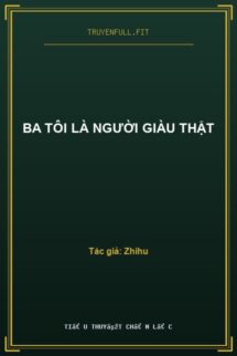 Ba Tôi Là Người Giàu Thật