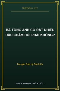 Bá Tổng Anh Có Rất Nhiều Dấu Chấm Hỏi Phải Không?