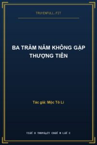 Ba Trăm Năm Không Gặp Thượng Tiên