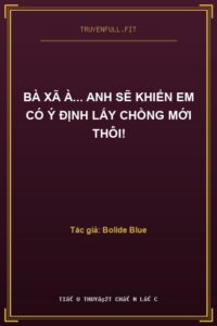Bà Xã À… Anh Sẽ Khiến Em Có Ý Định Lấy Chồng Mới Thôi!