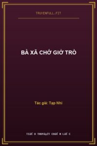 Bà Xã Chớ Giở Trò