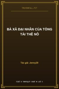 Bà Xã Đại Nhân Của Tổng Tài Thê Nô