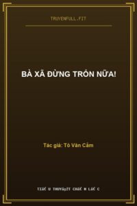 Bà Xã Đừng Trốn Nữa!