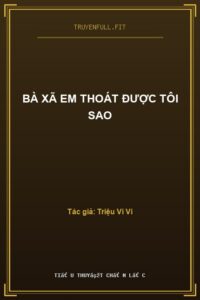 Bà Xã Em Thoát Được Tôi Sao