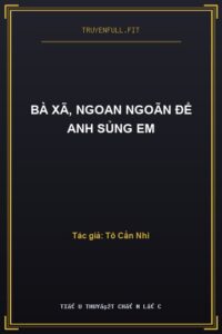 Bà Xã, Ngoan Ngoãn Để Anh Sủng Em