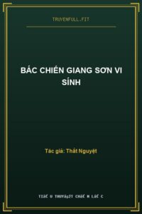 Bác Chiến Giang Sơn Vi Sính