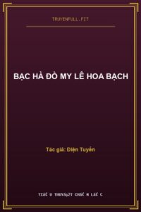 Bạc Hà Đồ My Lê Hoa Bạch
