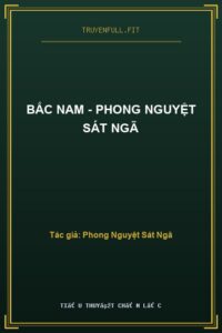 Bắc Nam – Phong Nguyệt Sát Ngã