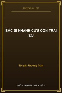 Bác Sĩ Nhanh Cứu Con Trai Ta!