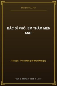 Bác Sĩ Phó, Em Thầm Mến Anh!