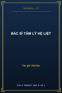 Bác Sĩ Tâm Lý Hệ Liệt