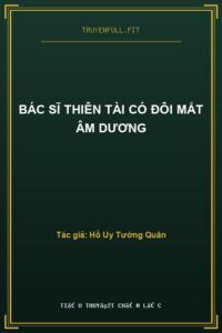 Bác Sĩ Thiên Tài Có Đôi Mắt Âm Dương