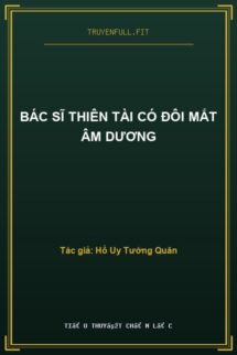 Bác Sĩ Thiên Tài Có Đôi Mắt Âm Dương