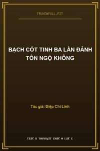 Bạch Cốt Tinh Ba Lần Đánh Tôn Ngộ Không